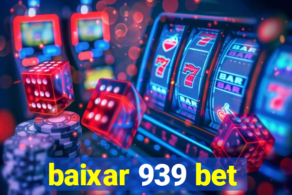 baixar 939 bet